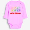 I Have Issues Grower Long Sleeve